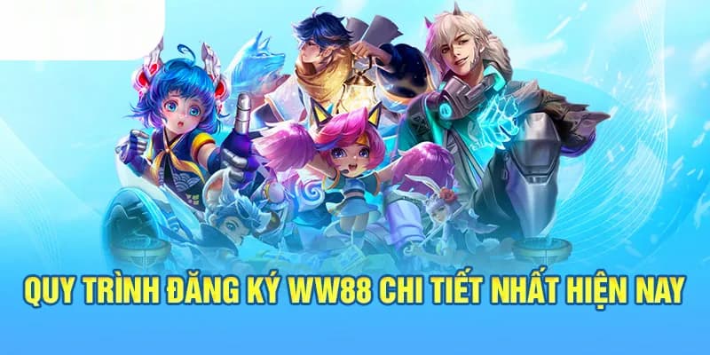 Chi tiết các bước đăng ký WW88 mà những người chơi mới cần nắm rõ