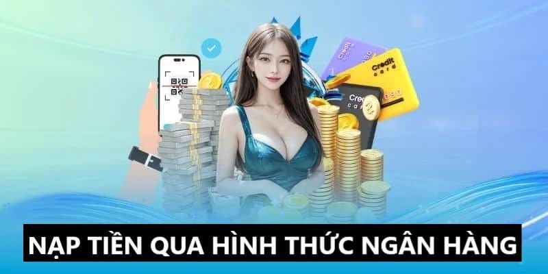 nạp tiền WW88 bằng phương thức chuyển khoản mang đến sự tiện lợi